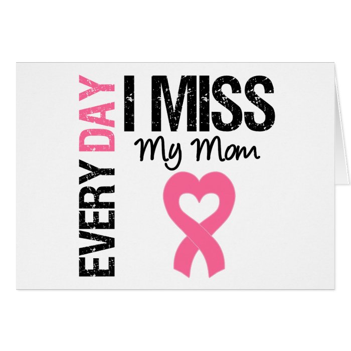 Breast Cancer Everyday I Miss My Mom Card