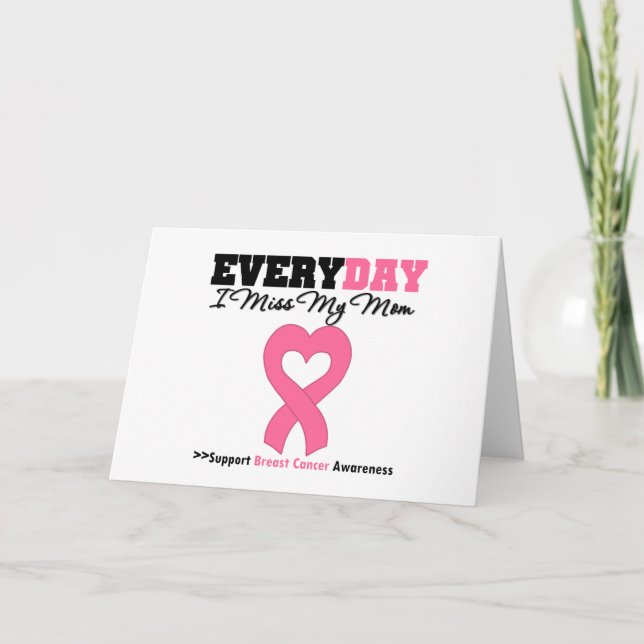Breast Cancer-Everyday I Miss My Mom Card (Front)