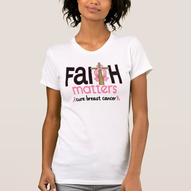 Breast Cancer Faith Matters Cross 1 T-Shirt (Front)