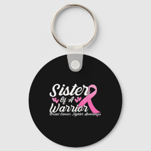 Breast Cancer Fighter Awareness Sister Of A Warrio Keychain