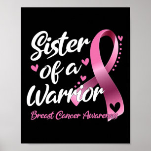 Breast Cancer Fighter Awareness Sister Of A Warrio Poster