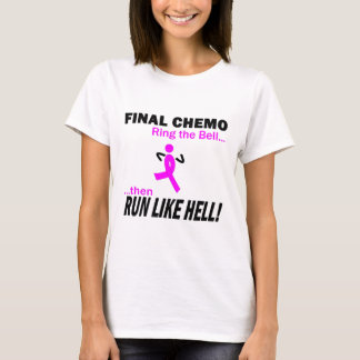Breast Cancer - Final Chemo Run Like Hell T-Shirt