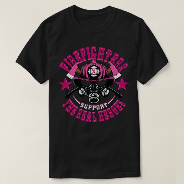 Breast Cancer Fire Dept Firefighter Support Real H T-Shirt (Design Front)