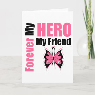 Breast Cancer Forever My Hero My Friend Card
