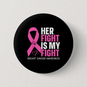 Breast Cancer Her Fight Is My Fight Breast Cancer  Button