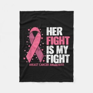 Breast Cancer Her Fight Is My Fight Breast Cancer  Fleece Blanket