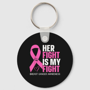 Breast Cancer Her Fight Is My Fight Breast Cancer  Keychain