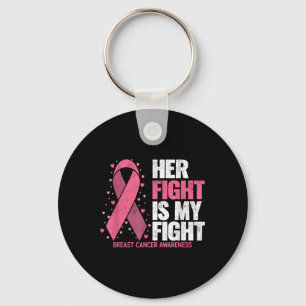 Breast Cancer Her Fight Is My Fight Breast Cancer Keychain