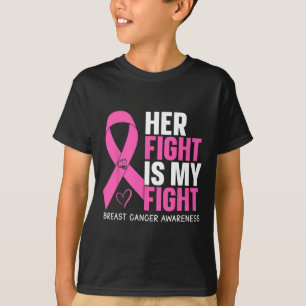 Breast Cancer Her Fight Is My Fight Breast Cancer  T-Shirt