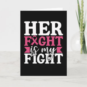 Breast Cancer Her Fight Is My Fight Family Women Card