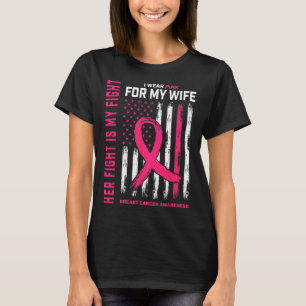 Breast Cancer Her Fight Is My Fight I Wear Pink Wi T-Shirt
