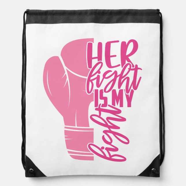 Breast Cancer Her Fight Is My Fight Pink Ribbon Drawstring Bag (Front)