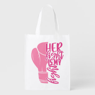 Breast Cancer Her Fight Is My Fight Pink Ribbon Grocery Bag