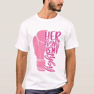 Breast Cancer Her Fight Is My Fight Pink Ribbon T-Shirt