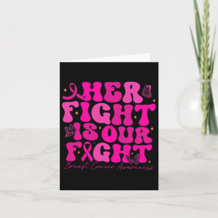 Breast Cancer Her Fight Is Our Fight Breast Cancer Card