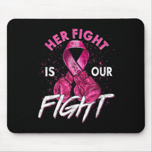 Breast Cancer Her Fight Is Our Fight Breast Cancer Mouse Pad