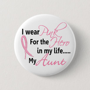 Breast Cancer HERO IN MY LIFE, MY AUNT 1 Button