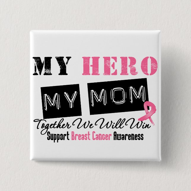 Breast Cancer HERO My Mom Button (Front)