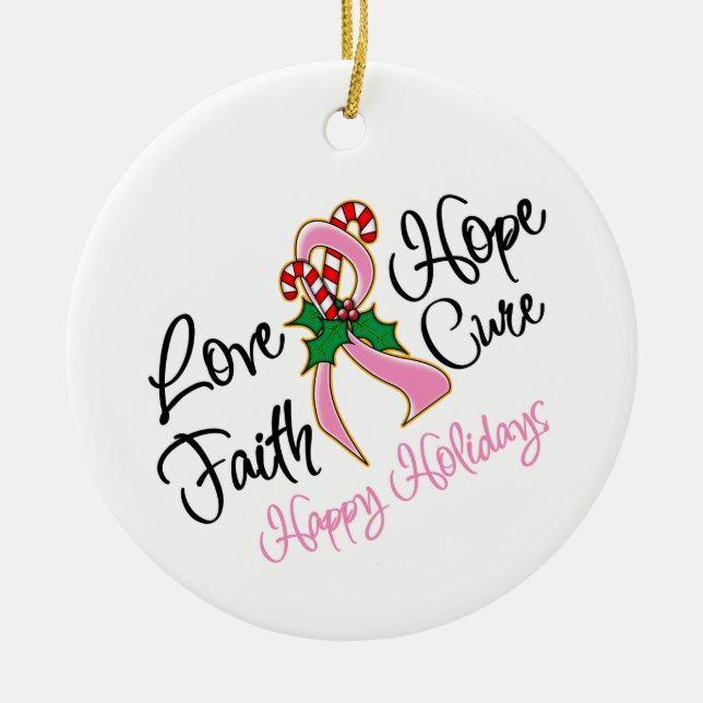 Breast Cancer Hope Love Cure Happy Holidays Ceramic Ornament (Front)