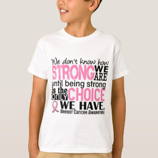 Breast Cancer How Strong We Are T-Shirt