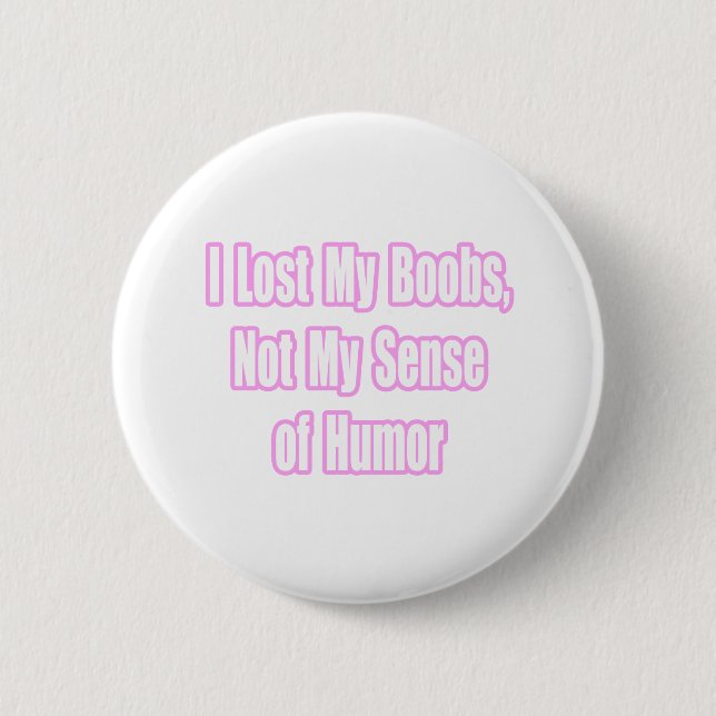Breast Cancer Humor Pinback Button (Front)