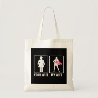 Breast Cancer Husband Shirt, Your Wife My Wife Pin Tote Bag