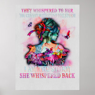 Breast Cancer I am The Storm She Whispered Back Ca Poster