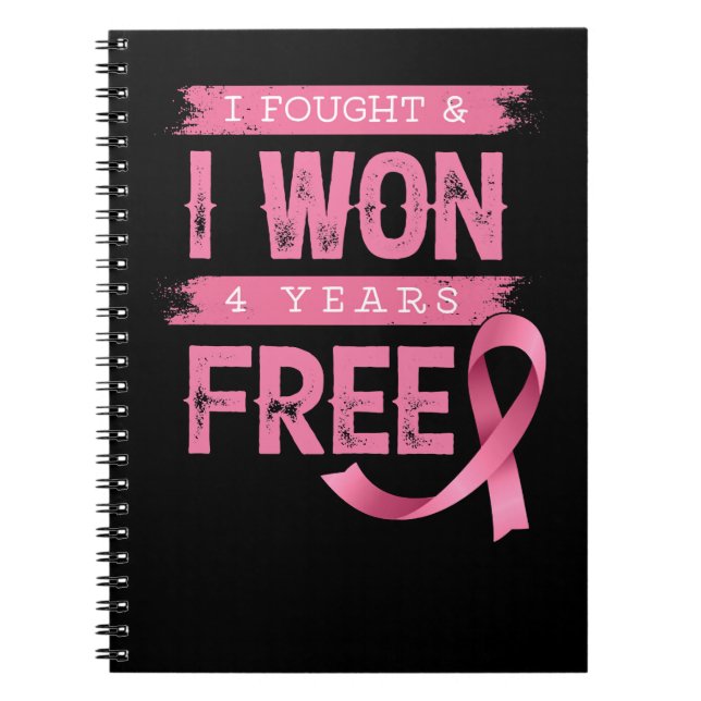 Breast Cancer I Fought and I Won 4 Years Free Canc Notebook (Front)