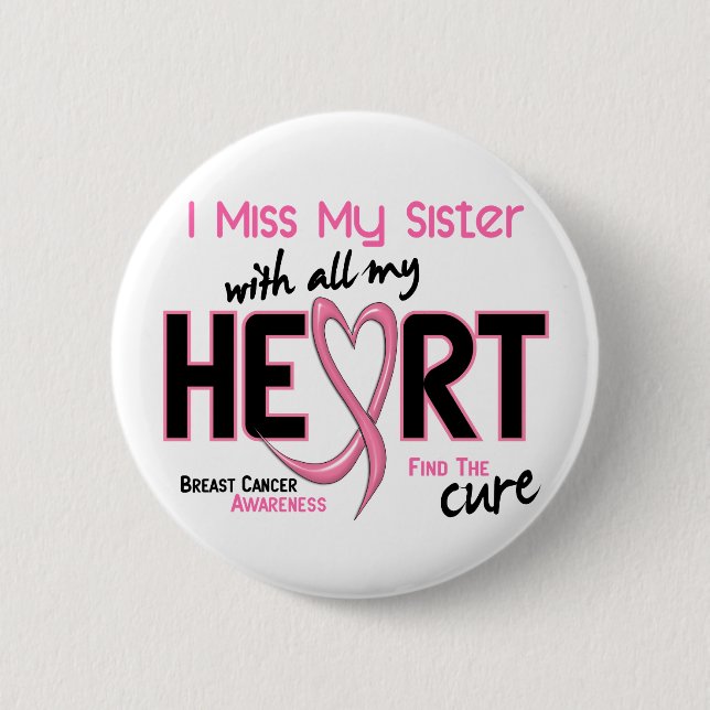 Breast Cancer I Miss My Sister Button (Front)