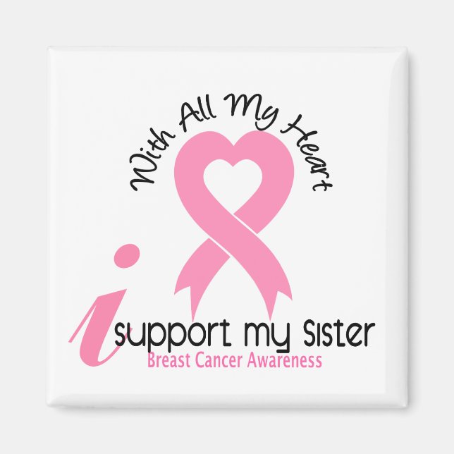 Breast Cancer I Support My Sister Magnet (Front)