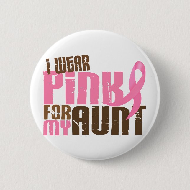 Breast Cancer I WEAR PINK FOR MY AUNT 6.3 Button (Front)