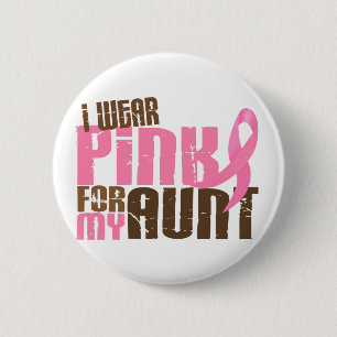 Breast Cancer I WEAR PINK FOR MY AUNT 6.3 Button