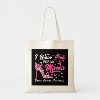 Breast Cancer I Wear Pink For My Mama High Heel Br Tote Bag