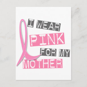 Breast Cancer I Wear Pink For My Mother 37 Postcard