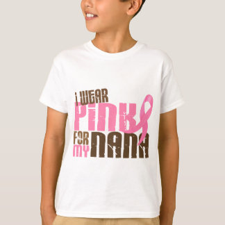 Breast Cancer I WEAR PINK FOR MY NANA 6.3 T-Shirt