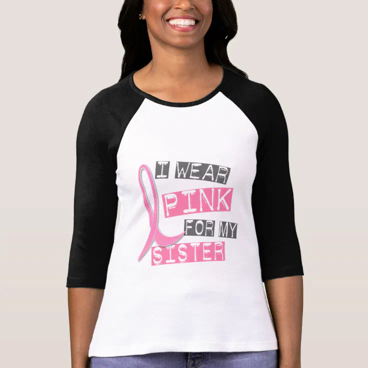 CafePress I Wear Pink For My Sister Dark T Shirt 100% Cotton T-Shirt 705608621 