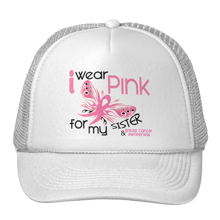 Breast Cancer I WEAR PINK FOR MY SISTER 45 Hats