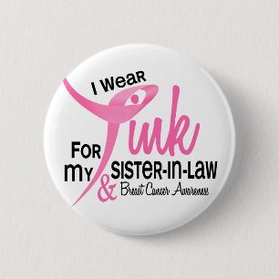 BREAST CANCER I Wear Pink For My Sister-In-Law 41 Pinback Button