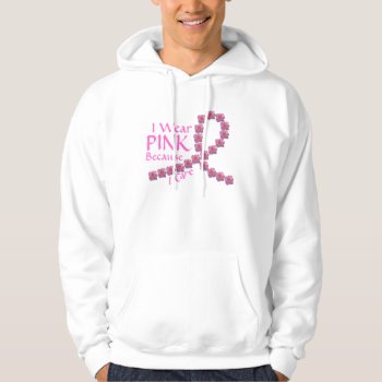 Breast Cancer I Wear Pink Hoodie by LPFedorchak at Zazzle