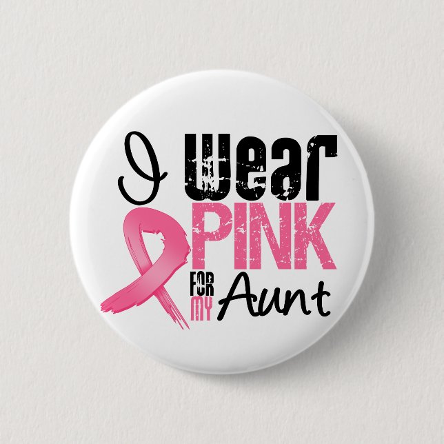 Breast Cancer I Wear Pink Ribbon For My Aunt Pinback Button (Front)