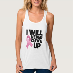 Breast Cancer I Will Never Give Up Tank Top