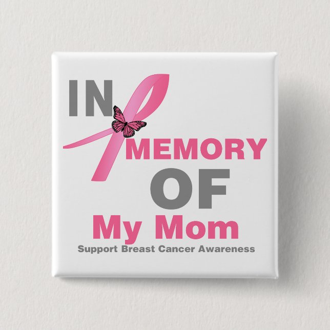 Breast Cancer In Memory of My Mom Button (Front)