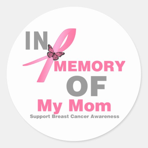 Breast Cancer In Memory of My Mom Classic Round Sticker