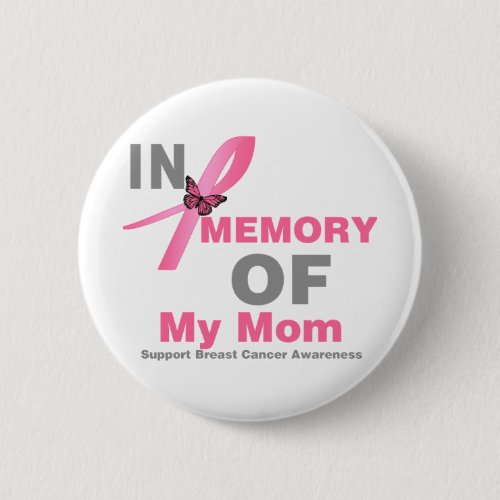 Breast Cancer In Memory of My Mom Pinback Button