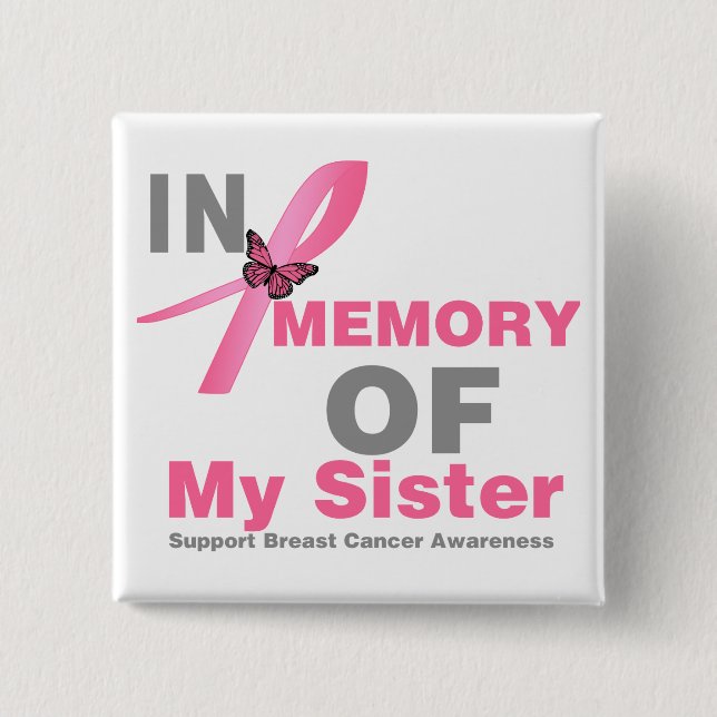 Breast Cancer In Memory of My Sister Pinback Button (Front)
