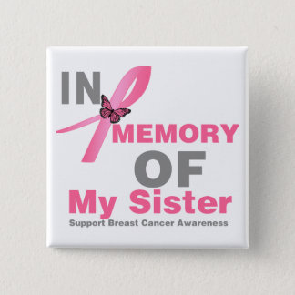 Breast Cancer In Memory of My Sister Pinback Button