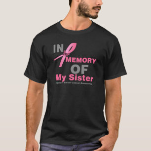 Breast Cancer In Memory of My Sister T-Shirt