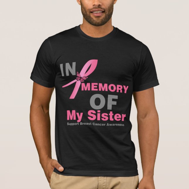 Breast Cancer In Memory of My Sister T-Shirt (Front)