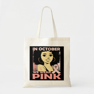 Breast Cancer In October We Wear Pink Black Woman  Tote Bag