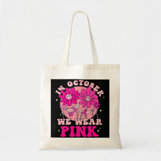 Breast Cancer In October We Wear Pink Breast Cance Tote Bag